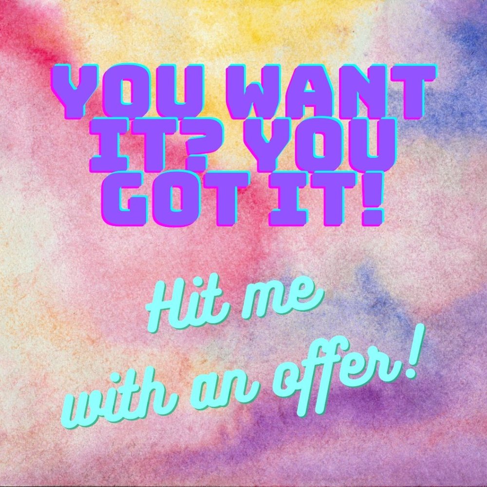 All Reasonable Offers Accepted!